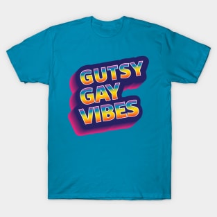 Gutsy Gay Vibes T-Shirt